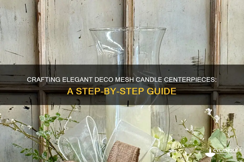 how to make deco mesh candle centerpiece