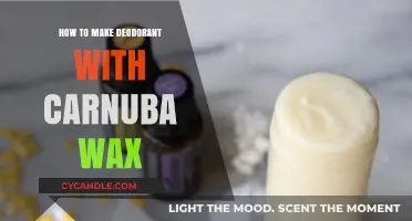 DIY Natural Deodorant: Crafting Carnuba Wax-Based Freshness at Home