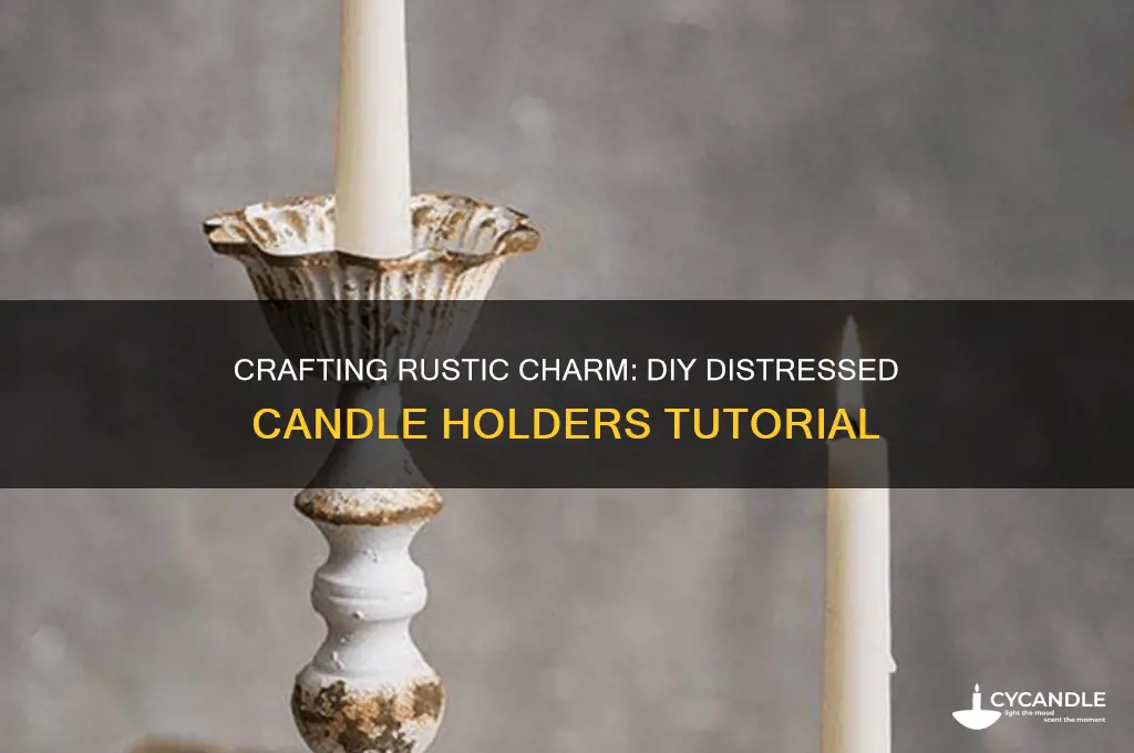 how to make distressed candle holders