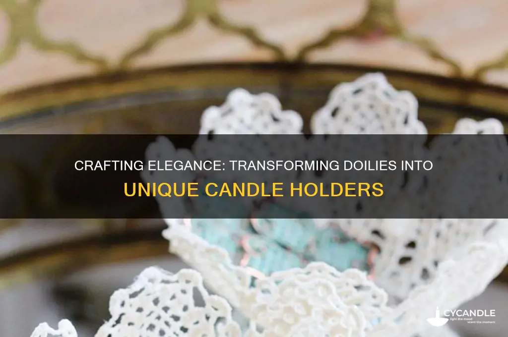 how to make doilies into candle holders