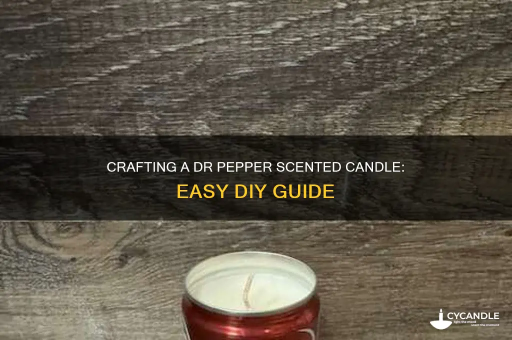 how to make dr pepper candle
