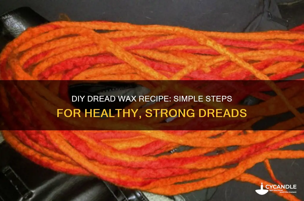 how to make dread wax