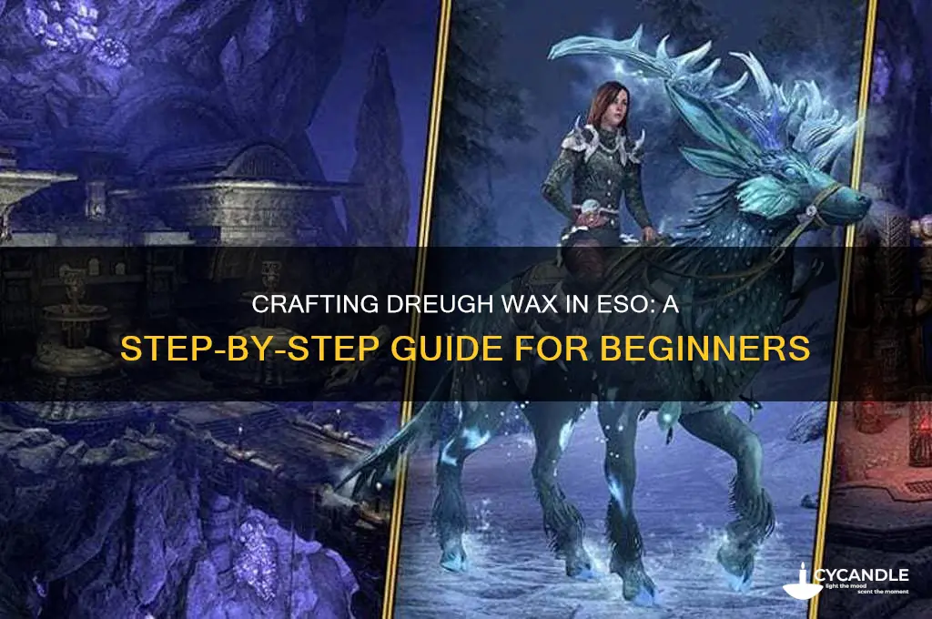 how to make dreugh wax eso