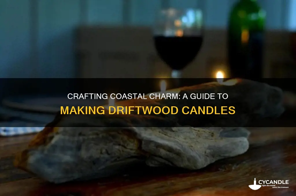 how to make driftwood candles