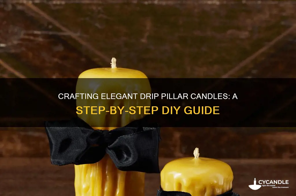 how to make drip pillar candles