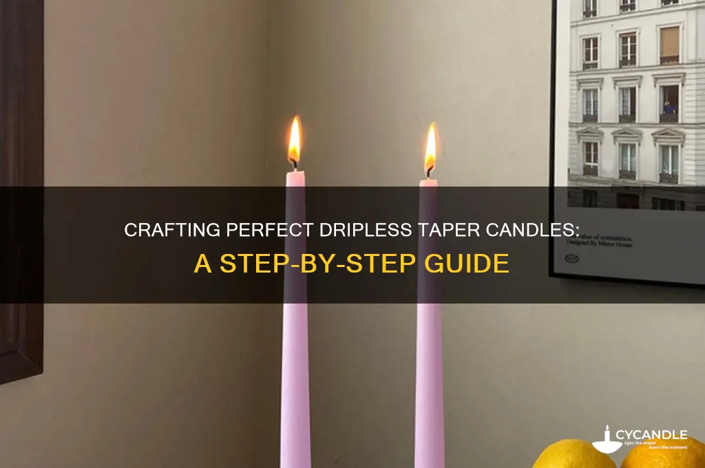 how to make dripless taper candles
