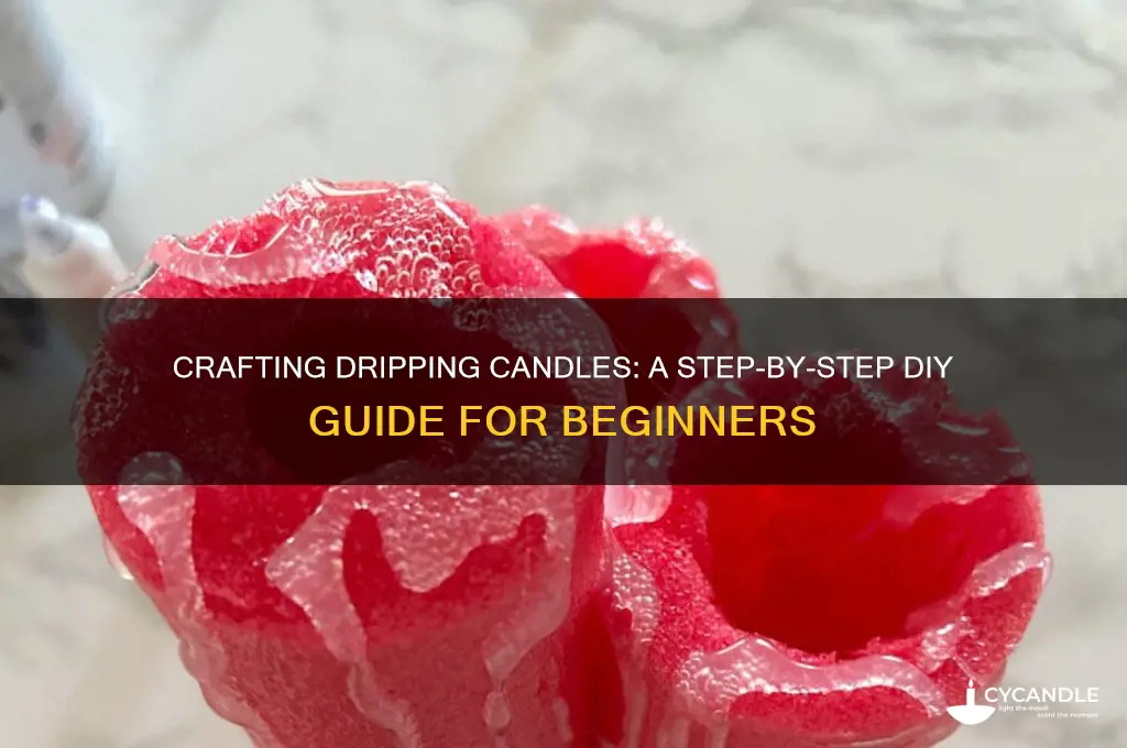 how to make dripping candles