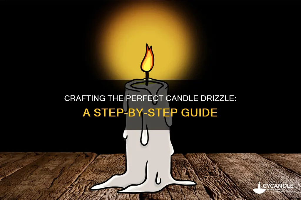 how to make drizzle for a candle
