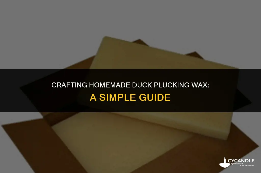 how to make duck plucking wax