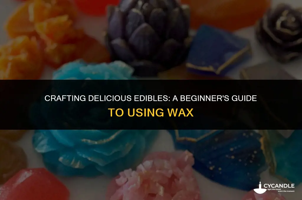 how to make edibles using wax