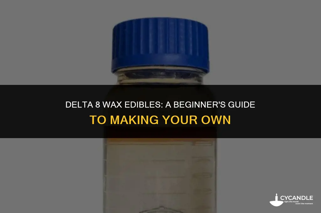 how to make edibles with delta 8 wax
