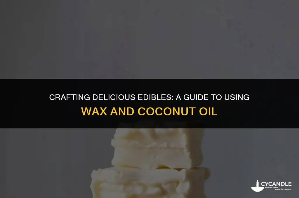 how to make edibles with wax and coconut oil