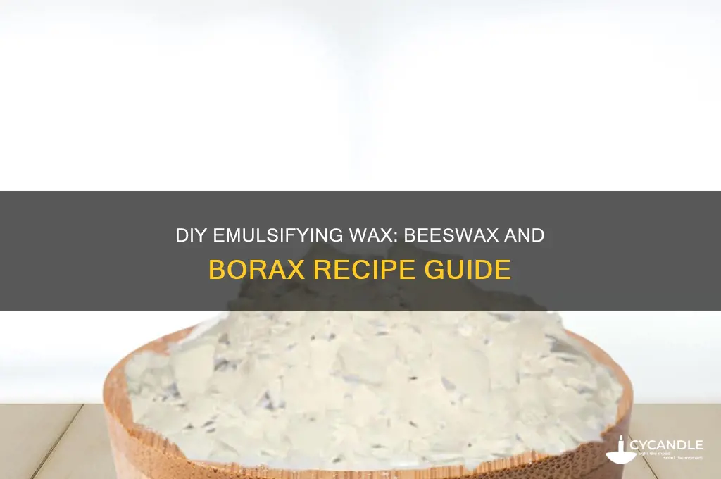 how to make emulsifying wax with beeswax and borax