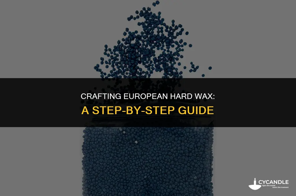 how to make european hard wax
