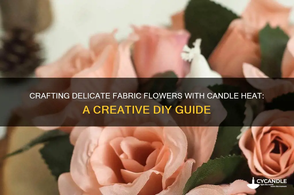 how to make fabric flowers using a candle
