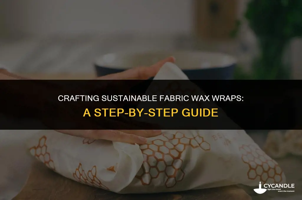 how to make fabric wax wraps