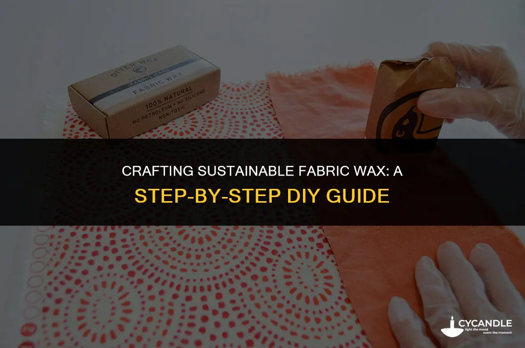 how to make fabric wax