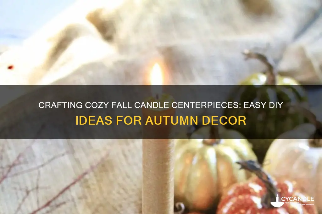 how to make fall candle centerpieces