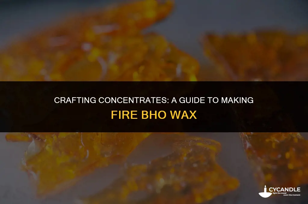 how to make fire bho wax