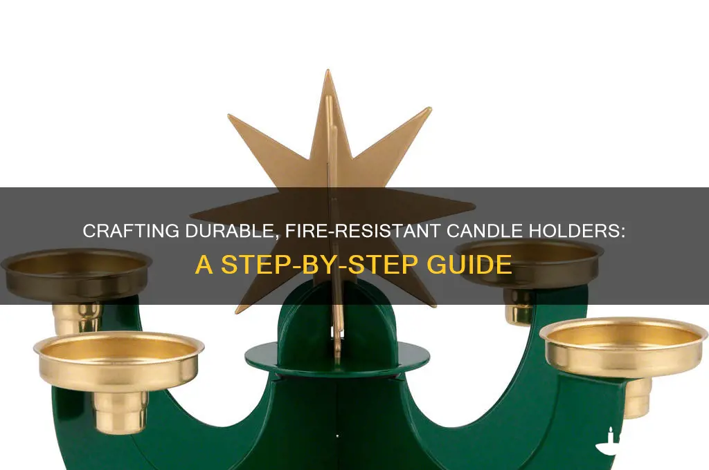 how to make fire proof candle holders