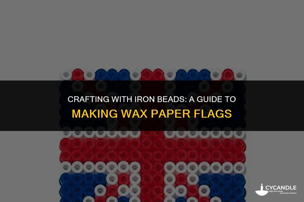 how to make flags in iron beads with wax paper