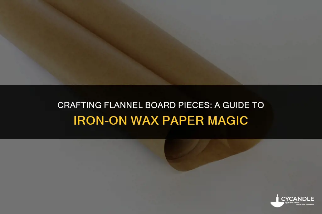 how to make flannel board pieces iron wax pape