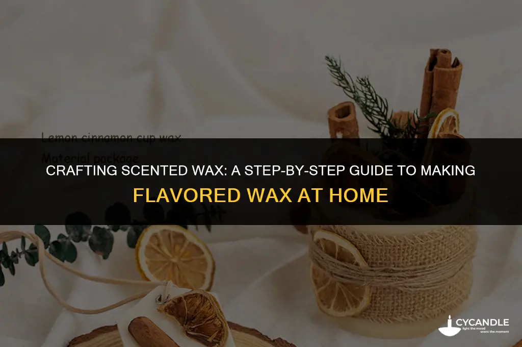 how to make flavoured wax