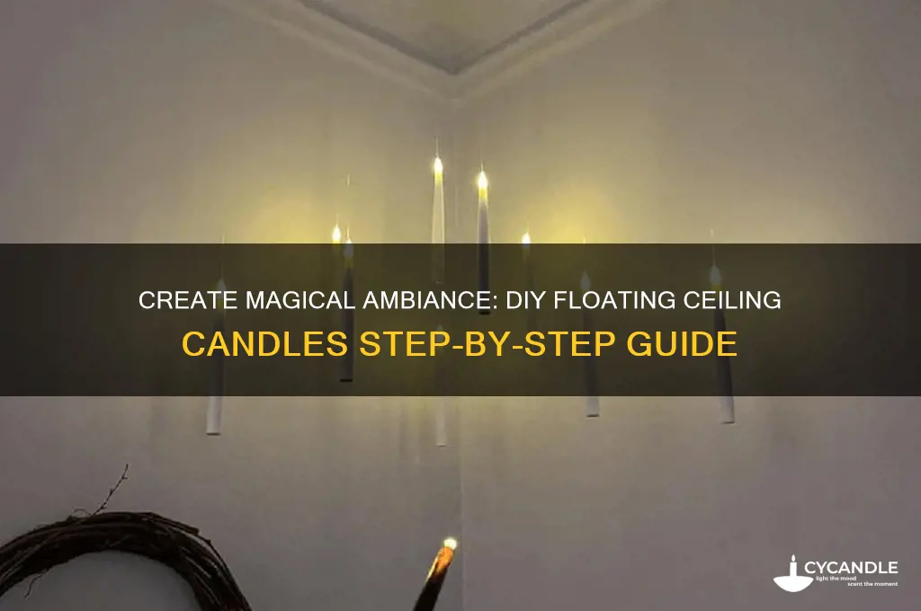how to make floating candles from ceiling