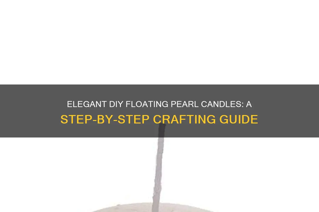how to make floating candles with pearls