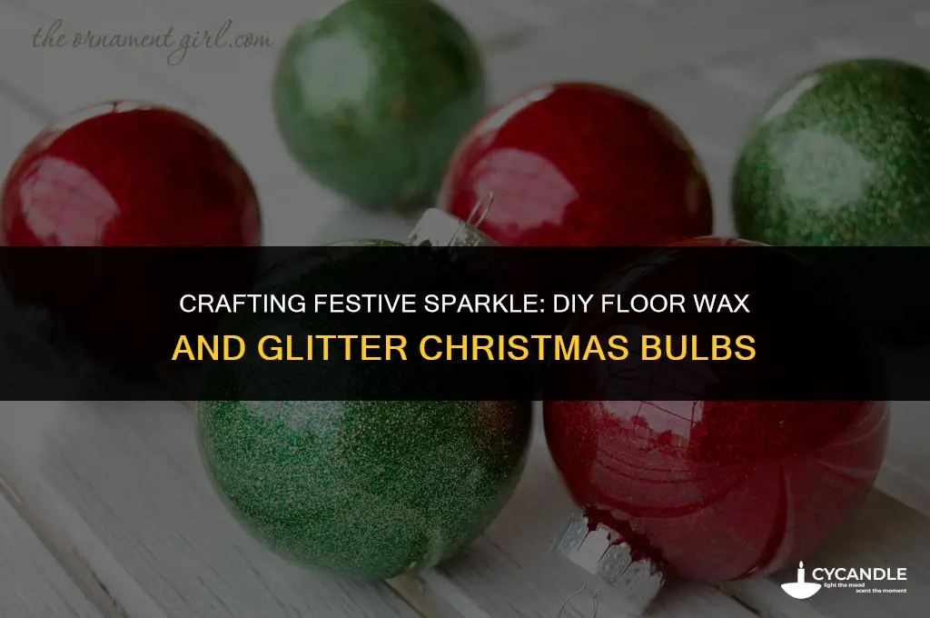 how to make floor wax and glitter christmas bulbs