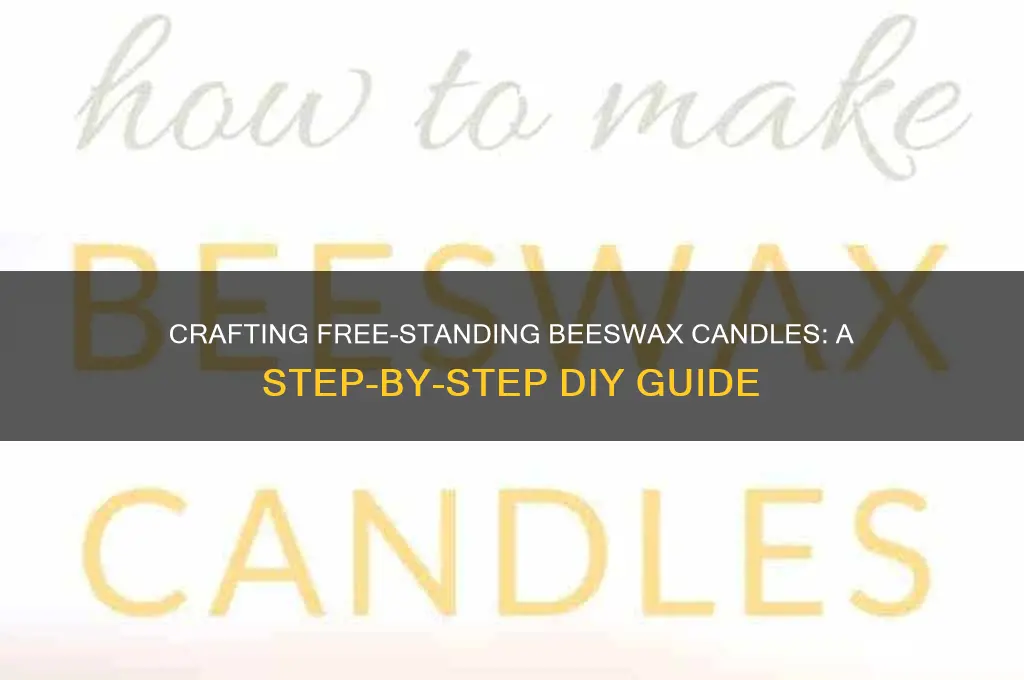 how to make free standing beeswax candles