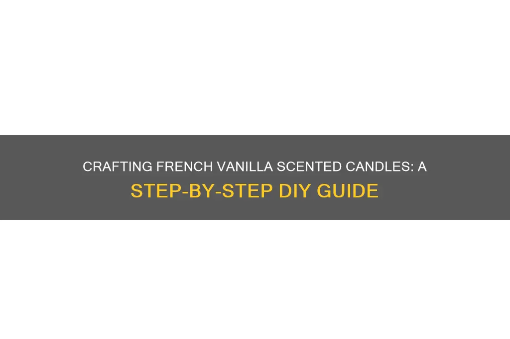 how to make french vanilla scented candles