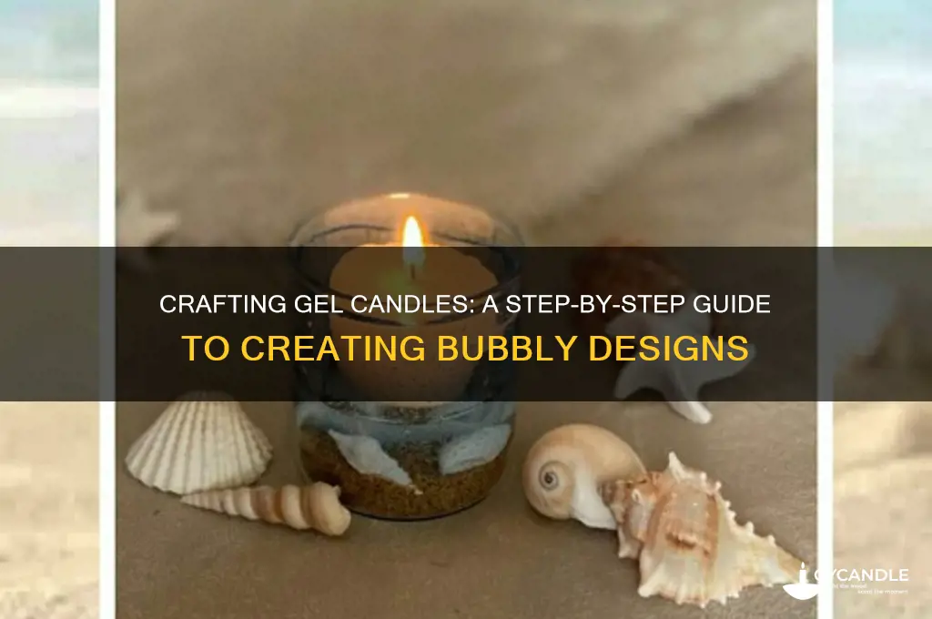 how to make gel candles with bubbles