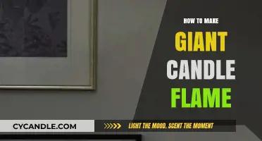 Create Towering Candle Flames: A Step-by-Step Giant Flame Guide