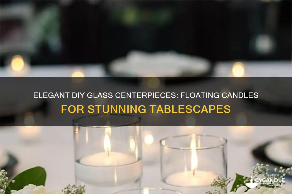 how to make glass centerpieces with floating candles