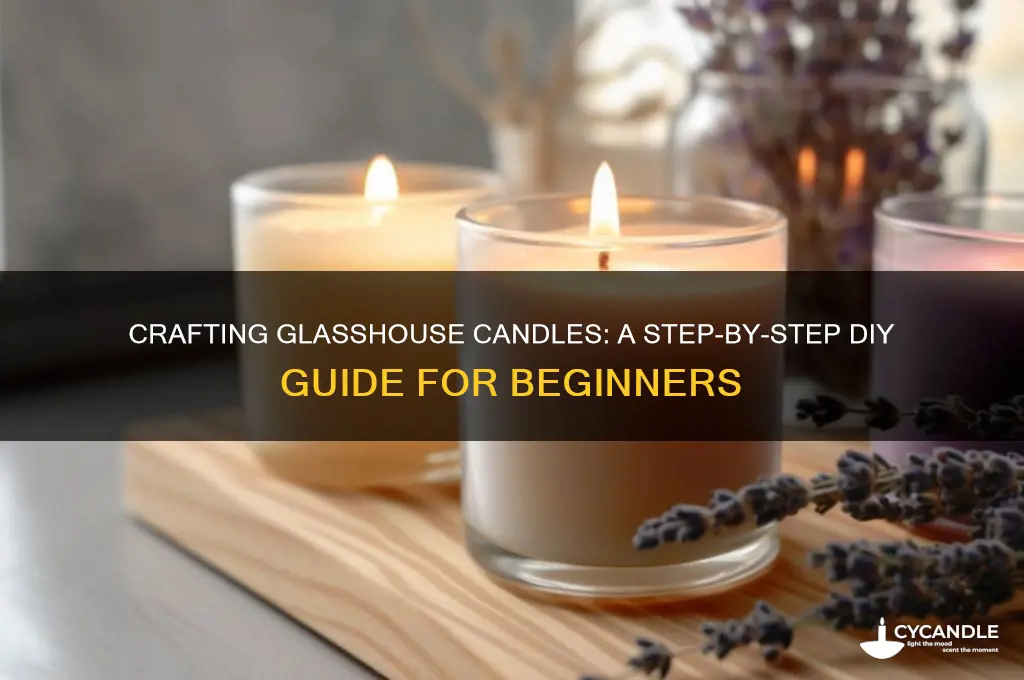 how to make glasshouse candles