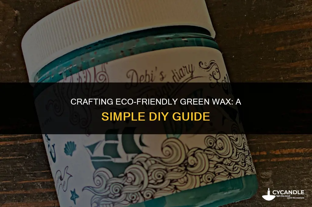 how to make green wax at home