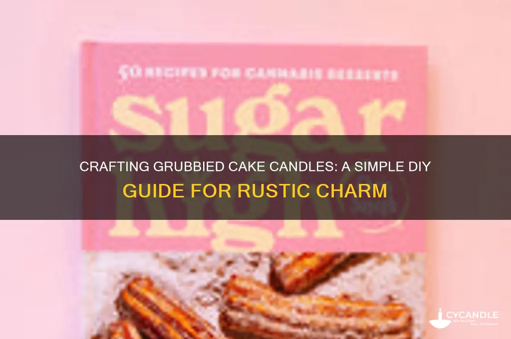 how to make grubbied cakd candle