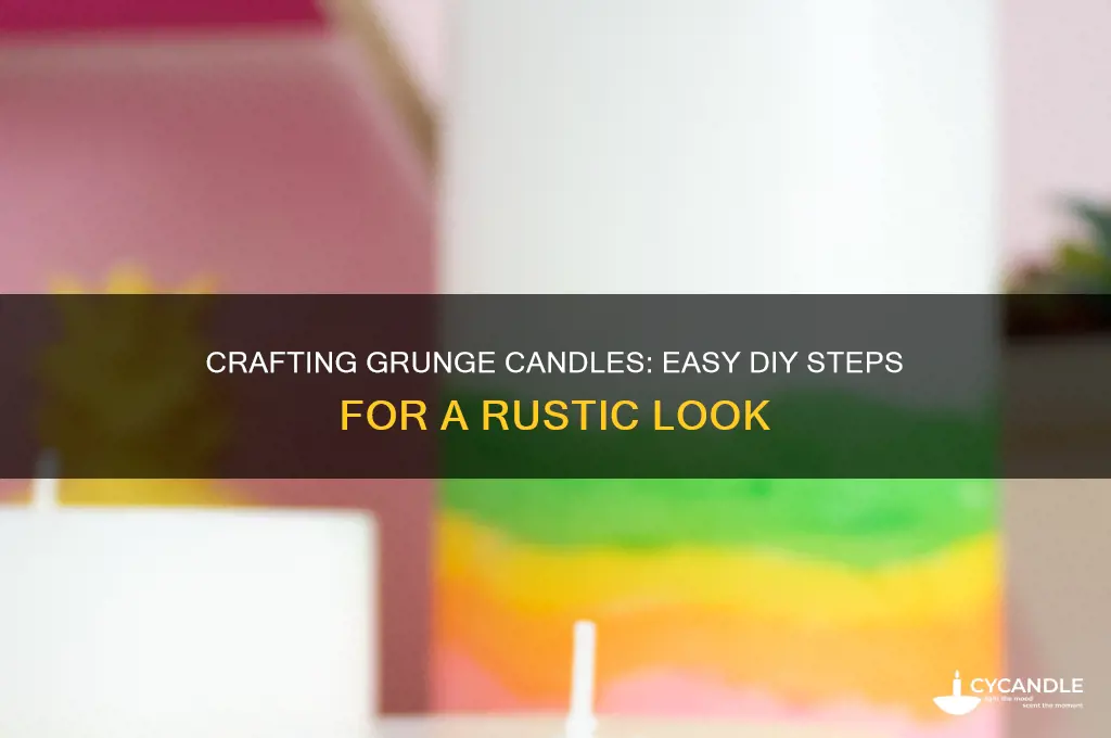 how to make grunge candles
