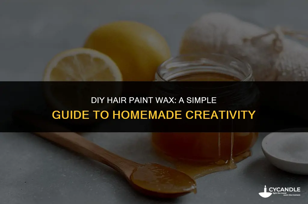 how to make hair paint wax at home