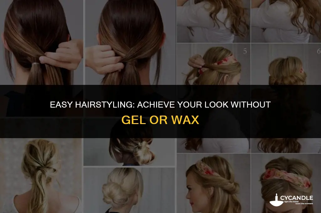 how to make hairstyle without gel or wax