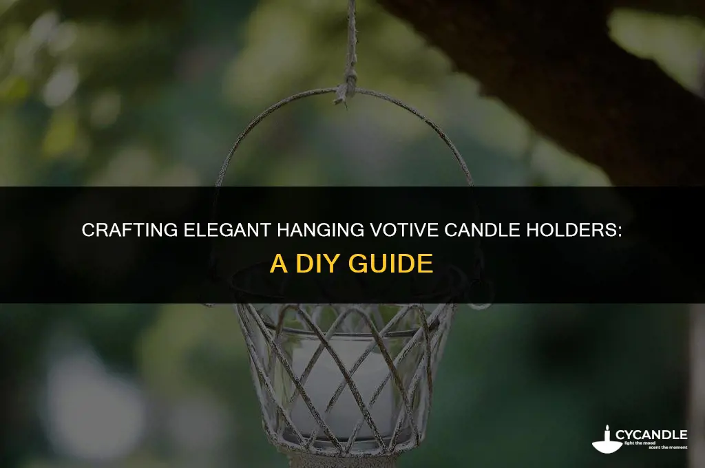 how to make hanging votive candle holders