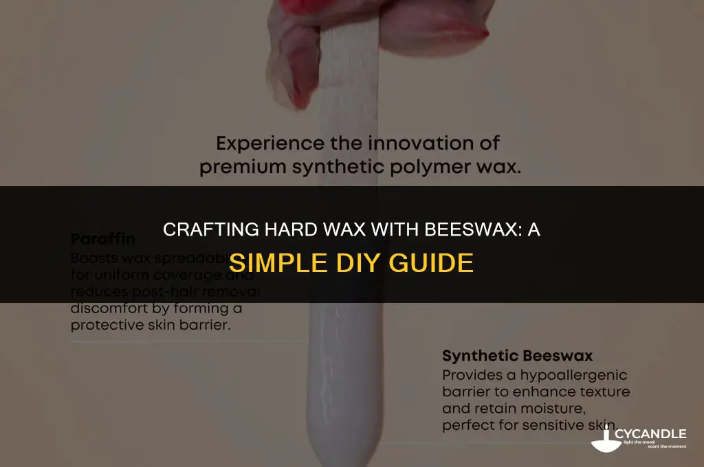 how to make hard wax with beeswax