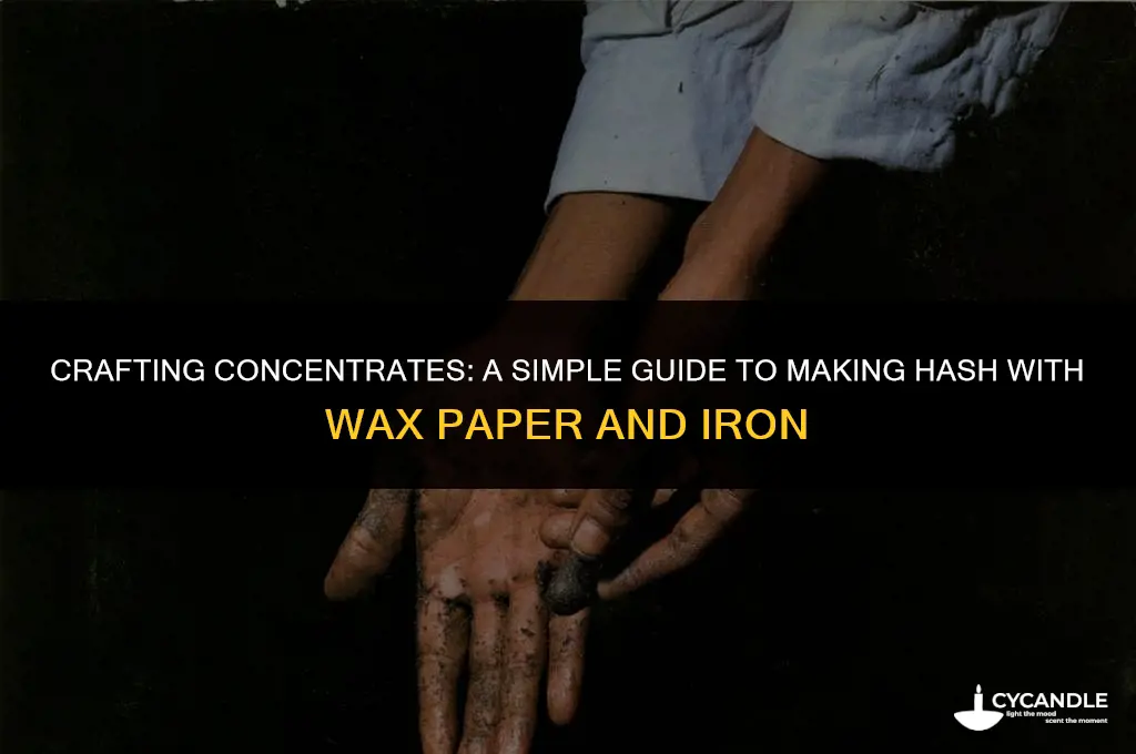 how to make hash with wax paper and iron