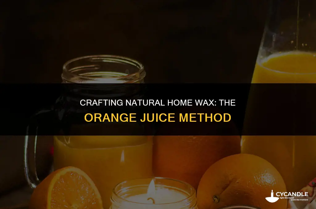 how to make home made wax with orange juice