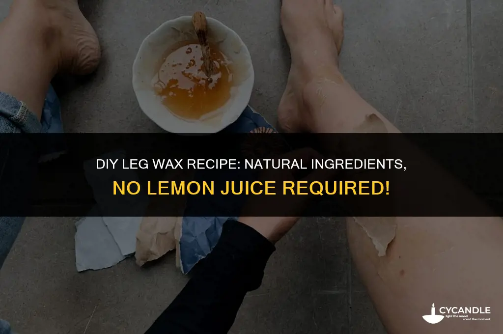 how to make homemade leg wax without lemon juice