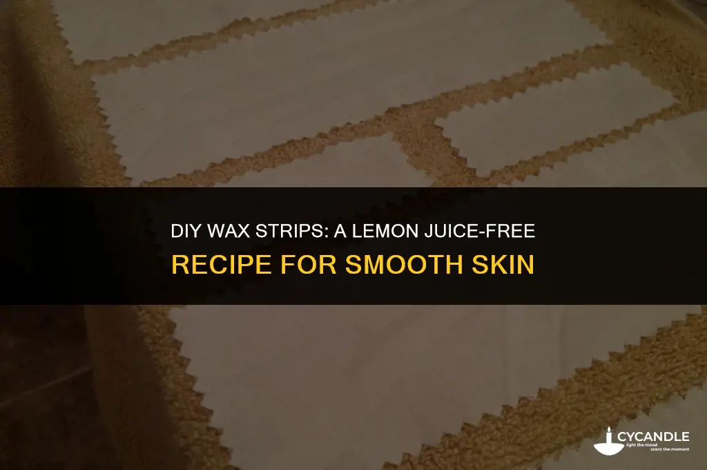 how to make homemade wax strips without lemon juice