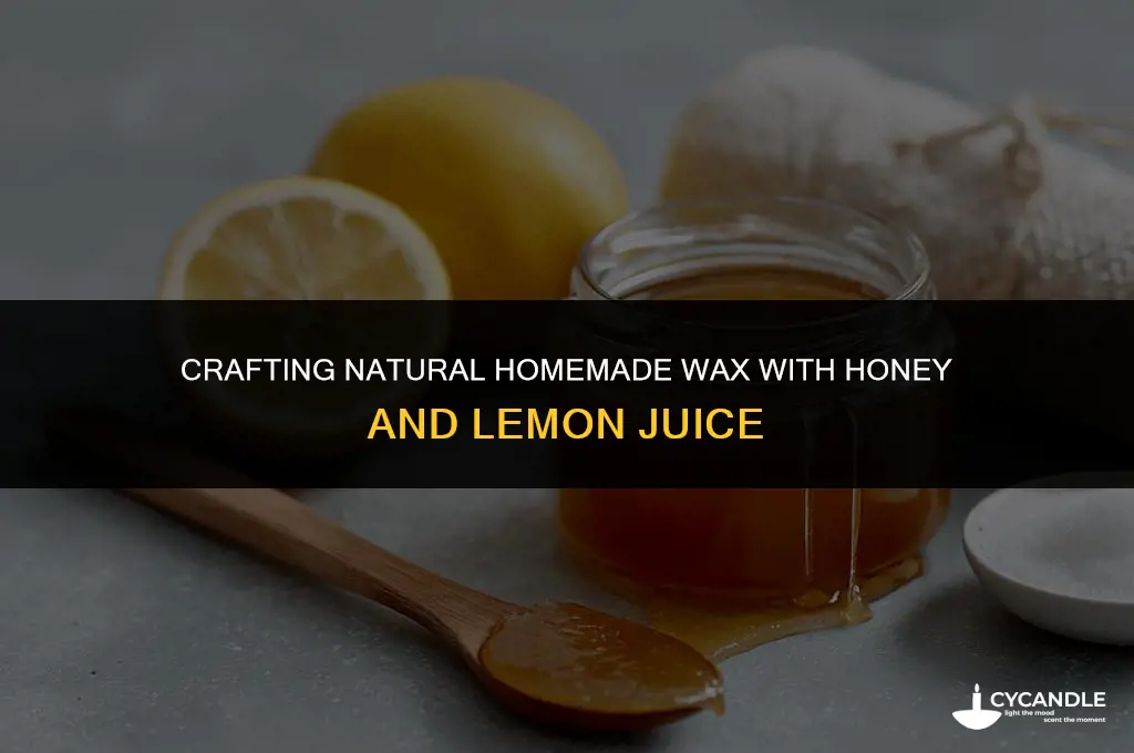 how to make homemade wax with honey and lemon juice