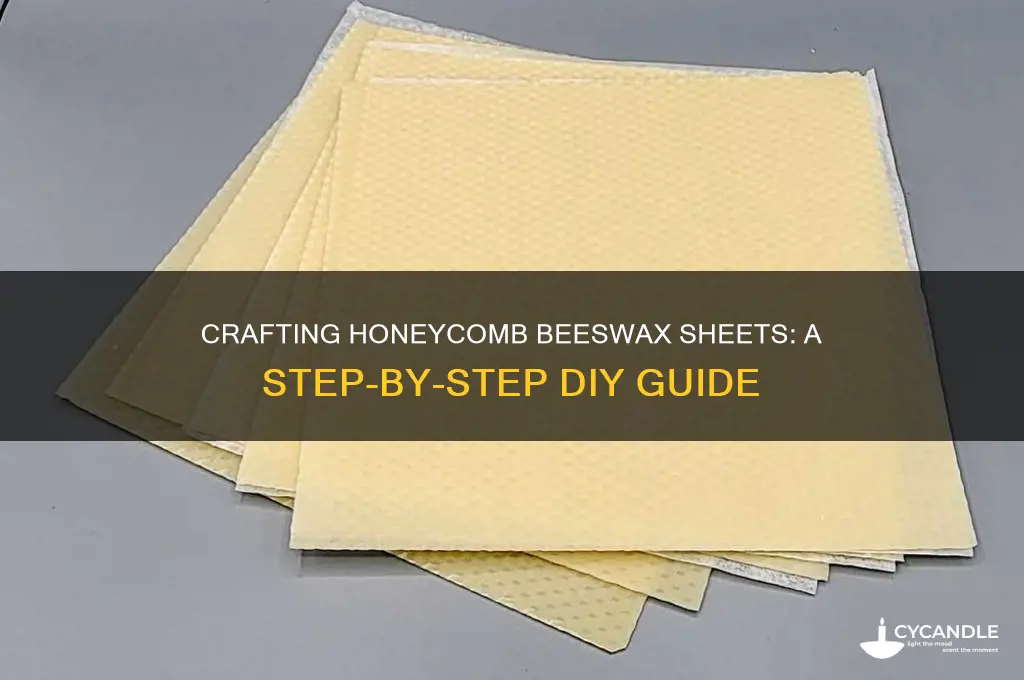 how to make honeycomb beeswax sheets