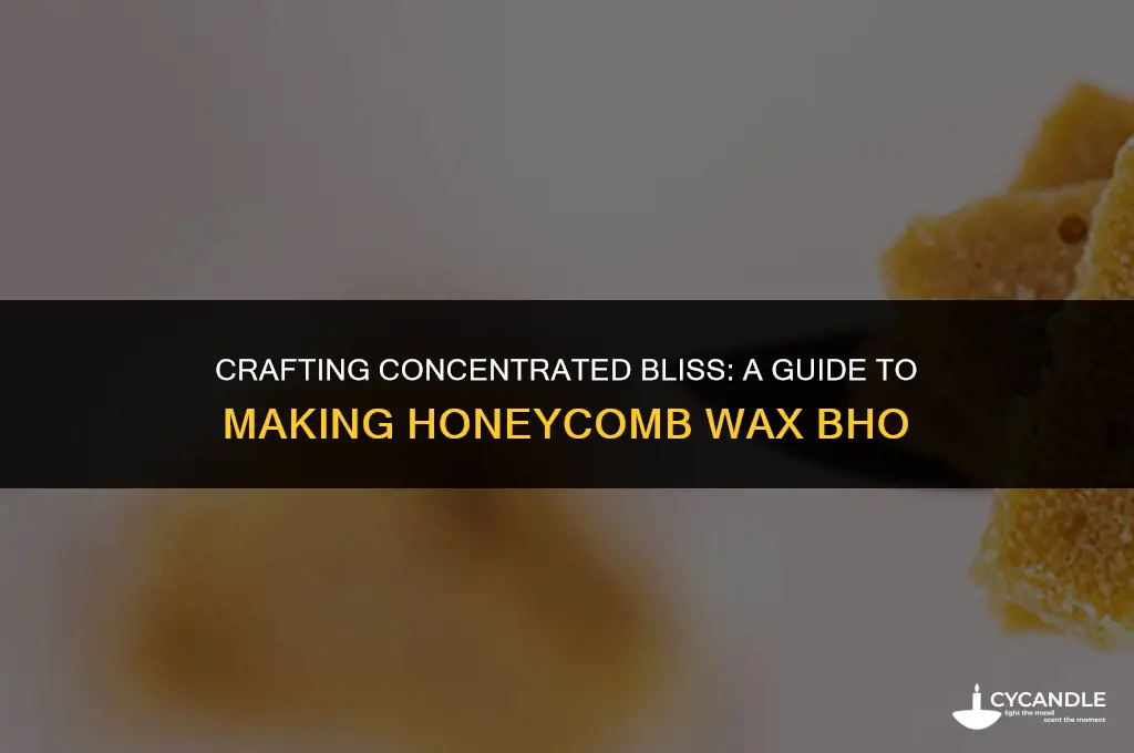 how to make honeycomb wax bho